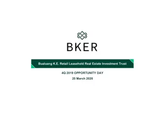 Bualuang K.E. Retail Leasehold Real Estate Investment Trust  4Q 2019 OPPORTUNITY DAY  25 March 2020