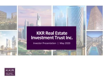 KKR Real Estate  Investment Trust Inc.  Investor Presentation  |  May 2020  Legal Disclosures  This