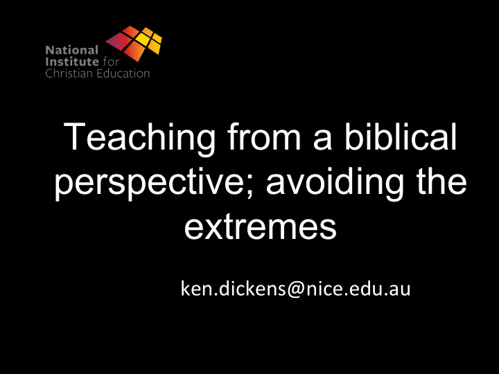 teaching from a biblical perspective avoiding the extremes