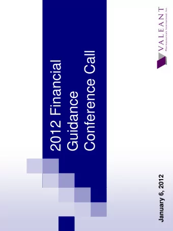 Conference Call  2012 Financial  Guidance  January 6, 2012  Forward-looking Statements