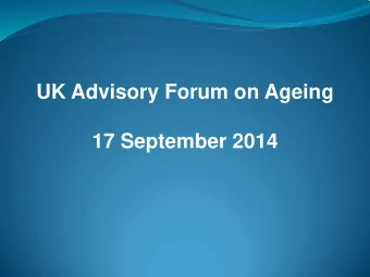 UK Advisory Forum on Ageing  17 September 2014  Dave Martin  SEEFA at work with Lord Filkin