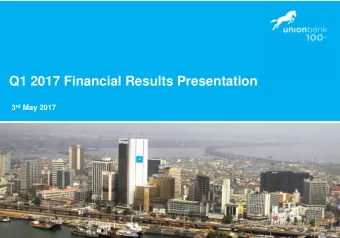 Q1 2017 Financial Results Presentation 3 rd May 2017  1  Q1 2017 Unaudited Results  Disclaimer This