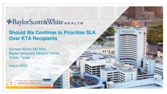 Should We Continue to Prioritize SLK  Over KTA Recipients  Sumeet Asrani MD MSc  Baylor University