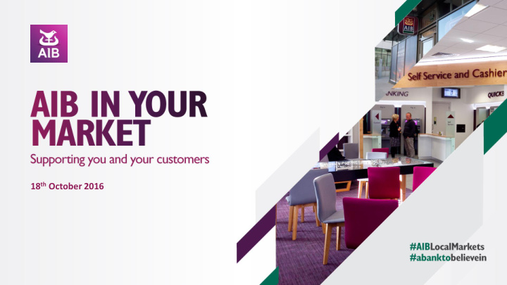 18 th october 2016 aib supporting business customers