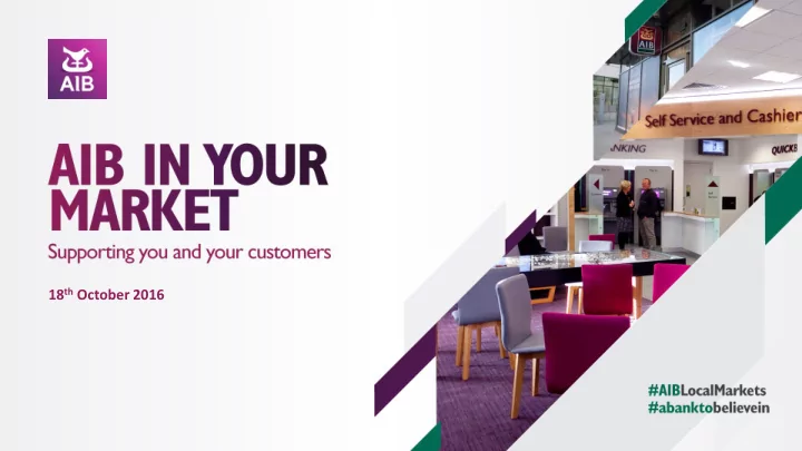 18 th october 2016 aib supporting business customers