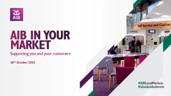 18 th October 2016  AIB Supporting Business Customers AIB Group 2016 H1 profit of  1bn  Over 650