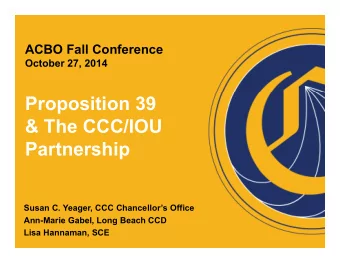 Proposition 39  &amp; The CCC/IOU  Partnership  Susan C. Yeager, CCC Chancellors Office