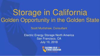Storage in California  Golden Opportunity in the Golden State  Scott Murtishaw, Consultant