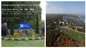 Interprofessional Practice &amp; Education  Dora Anne Mills, MD, MPH, FAAP  Vice President for