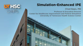 Simulation-Enhanced IPE  Chad Epps, MD  Professor &amp; Executive Director  Center for Healthcare