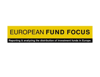 EUROPEAN FUND FOCUS  Reporting &amp; analyzing the distribution of investment funds in Europe.