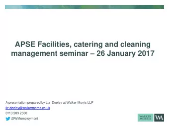 management seminar  26 January 2017  A presentation prepared by Liz  Deeley at Walker Morris LLP
