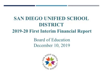 SAN DIEGO UNIFIED SCHOOL  DISTRICT  2019-20 First Interim Financial Report  Board of Education