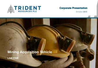 Mining Acquisition Vehicle  LSE:TRR  Disclaimer  The information contained in these slides and this