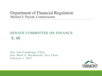 Department of Financial Regulation Michael S. Pieciak, Commissioner  SENATE COMMITTEE ON FINANCE