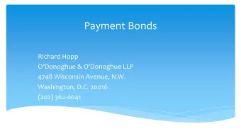 Payment Bonds  Richard Hopp  ODonoghue &amp; ODonoghue LLP  4748 Wisconsin Avenue, N.W.