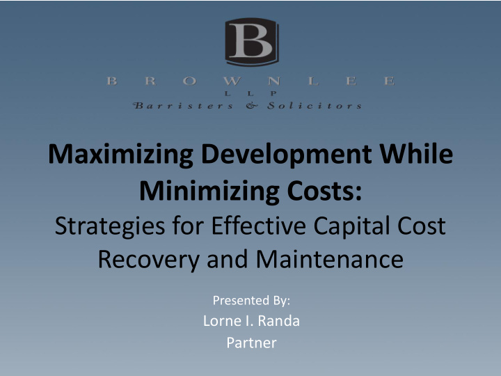 maximizing development while minimizing costs