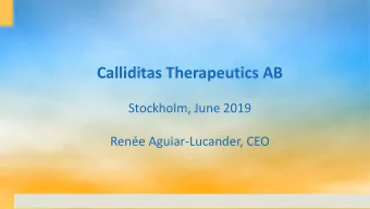 Calliditas Therapeutics AB  Stockholm, June 2019  Rene Aguiar-Lucander, CEO  Disclaimer