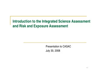 Introduction to the Integrated Science Assessment  and Risk and Exposure Assessment  Presentation