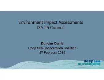 Environment Impact Assessments  ISA 25 Council  Duncan Currie  Deep Sea Conservation Coalition  27