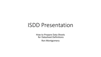 ISDD Presentation  How to Prepare Data Sheets  for Datasheet Definitions  Ron Montgomery ISDD In