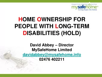 DISABILITIES (HOLD) David Abbey  Director  MySafeHome Limited  davidabbey@mysafehome.info  02476