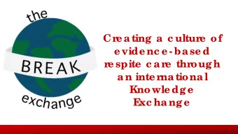 Cr  e ating a c ultur  e  of  e vide nc e - base d  r  e spite  c ar  e  thr  ough  an inte r