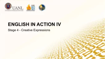 ENGLISH IN ACTION IV  Stage 4 - Creative Expressions  Welcome to your last Stage of high school !!!