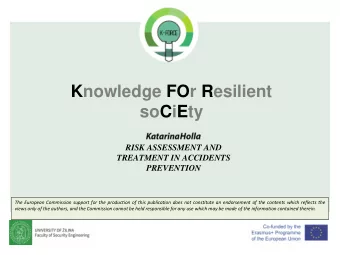 soCiEty  RISK ASSESSMENT AND  TREATMENT IN ACCIDENTS  PREVENTION  The European Commission support