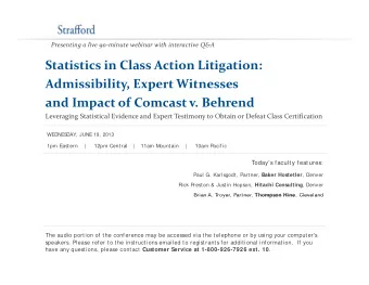 Statistics in Class Action Litigation: Admissibility, Expert Witnesses  y,  p and Impact of Comcast