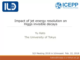 Impact of jet energy resolution on  Higgs invisible decays  Yu Kato  The University of Tokyo  ILD