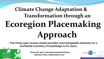Ecoregion Placemaking  Approach  - The living open access model provides interchangeable elements