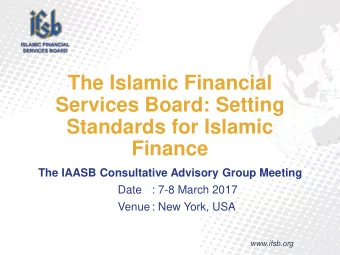 The Islamic Financial  Services Board: Setting  Standards for Islamic  Finance  The IAASB