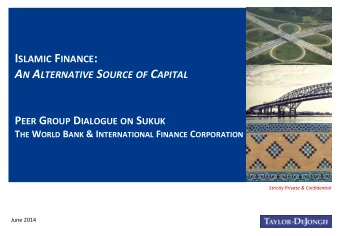 A N A LTERNATIVE S OURCE OF C APITAL P EER G ROUP D IALOGUE ON S UKUK T HE W ORLD B ANK &amp; I