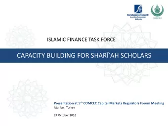 CAPACITY BUILDING FOR SHARAH SCHOLARS Presentation at 5 th COMCEC Capital Markets Regulators