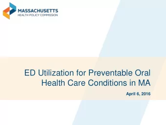 Health Care Conditions in MA  April 6, 2016  Summary of Key Findings  2  The HPC has identified ED