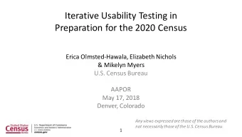Iterative Usability Testing in  Preparation for the 2020 Census  Erica Olmsted-Hawala, Elizabeth