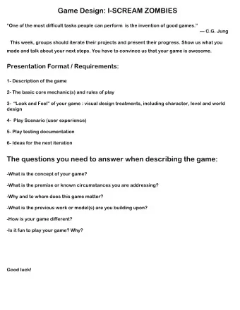 Game Design: I-SCREAM ZOMBIES  One of the most difficult tasks people can perform  is the