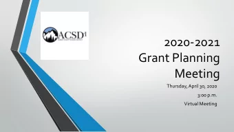 Grant Planning  Meeting  Thursday, April 30, 2020  3:00 p.m.  Virtual Meeting  Consolidated Grant