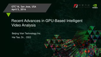 Recent Advances in GPU-Based Intelligent  Video Analysis  Beijing Vion Technology Inc.  Hai Tao,