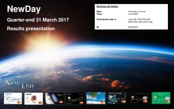 NewDay  Earnings call details:  Date:  Thursday 15 June  Time:  14:00 BST  Quarter-end 31 March