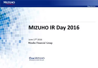 M IZUHO IR Day 2016 June 17 th 2016  Important Notice  Forward-looking Statements  This