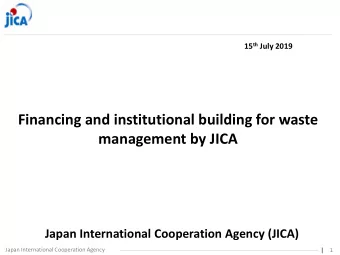 Financing and institutional building for waste  management by JICA  Japan International Cooperation