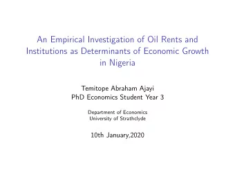 An Empirical Investigation of Oil Rents and  Institutions as Determinants of Economic Growth  in