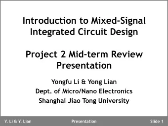 Integrated Circuit Design  Project 2 Mid-term Review  Presentation  Yongfu Li &amp; Yong Lian