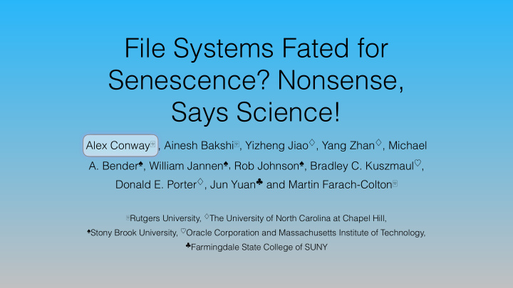 file systems fated for senescence nonsense says science