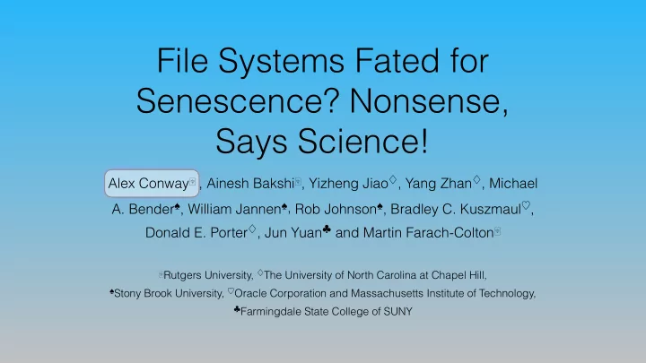 file systems fated for senescence nonsense says science