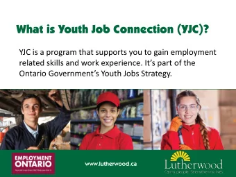 What is Youth Job Connection (YJC)?  YJC is a program that supports you to gain employment  related