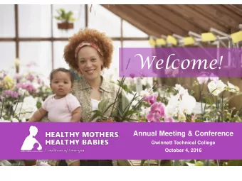 Welcome!  Annual Meeting &amp; Conference  Gwinnett Technical College  October 4, 2016  HEALTHY