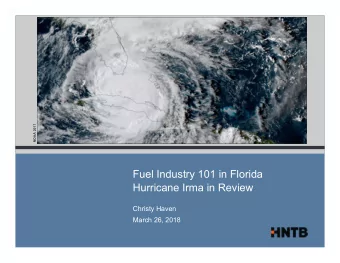 Fuel Industry 101 in Florida  Hurricane Irma in Review  Christy Haven  March 26, 2018  Assessment